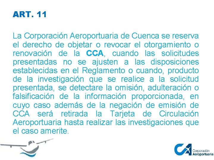 ART. 11 La Corporación Aeroportuaria de Cuenca se reserva el derecho de objetar o