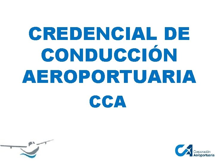 CREDENCIAL DE CONDUCCIÓN AEROPORTUARIA CCA 