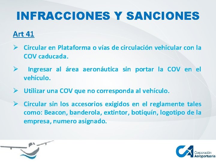 INFRACCIONES Y SANCIONES Art 41 Ø Circular en Plataforma o vías de circulación vehicular