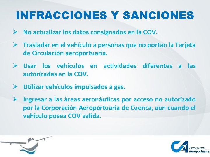 INFRACCIONES Y SANCIONES Ø No actualizar los datos consignados en la COV. Ø Trasladar