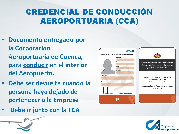 CREDENCIAL DE CONDUCCIÓN AEROPORTUARIA (CCA) • Documento entregado por la Corporación Aeroportuaria de Cuenca,