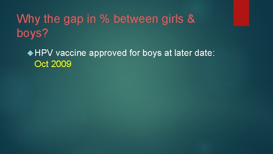Why the gap in % between girls & boys? HPV vaccine approved for boys