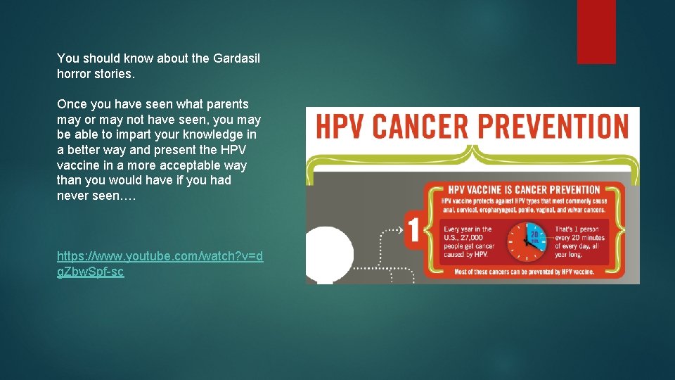 You should know about the Gardasil horror stories. Once you have seen what parents