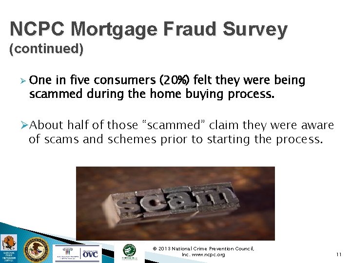 NCPC Mortgage Fraud Survey (continued) Ø One in five consumers (20%) felt they were