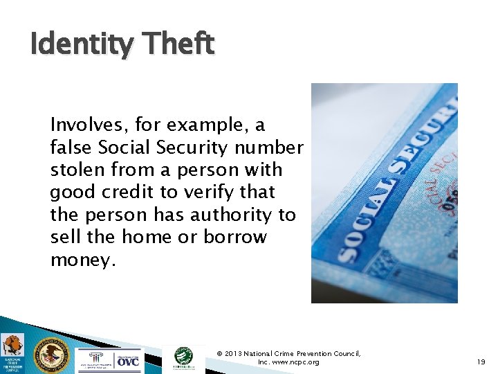 Identity Theft Involves, for example, a false Social Security number stolen from a person