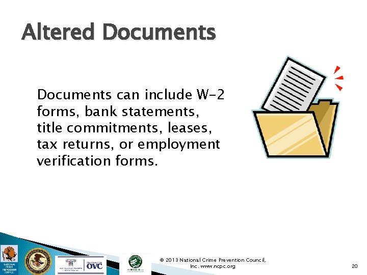 Altered Documents can include W-2 forms, bank statements, title commitments, leases, tax returns, or