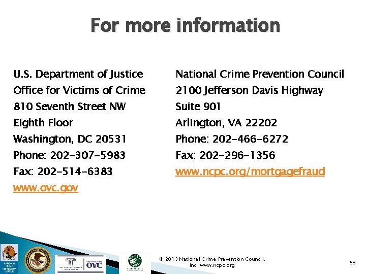 For more information U. S. Department of Justice National Crime Prevention Council Office for