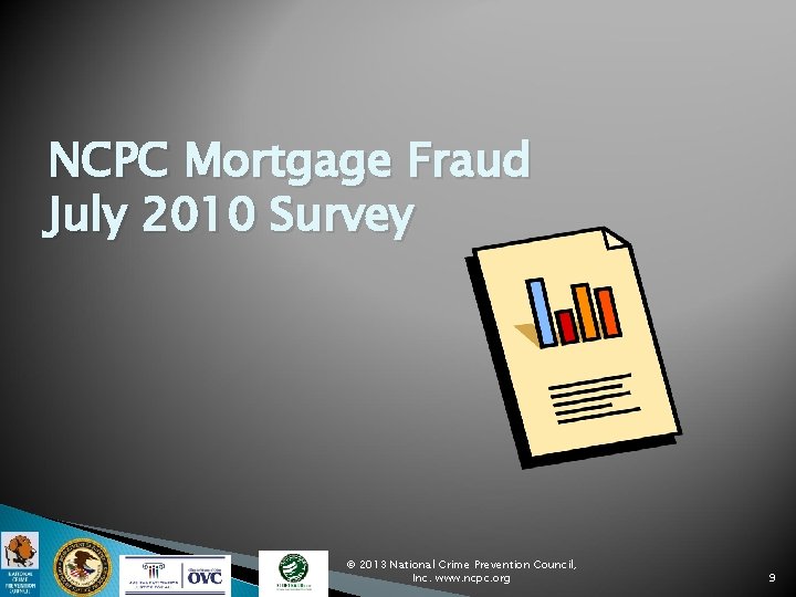 NCPC Mortgage Fraud July 2010 Survey © 2013 National Crime Prevention Council, Inc. www.