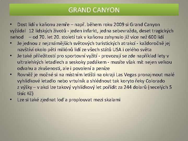 GRAND CANYON • Dost lidí v kaňonu zemře – např. během roku 2009 si