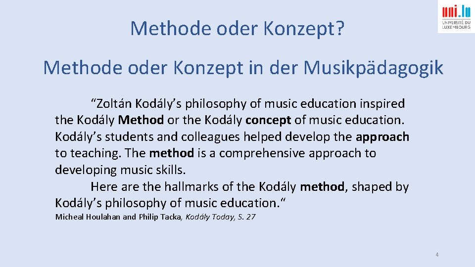 Methode oder Konzept? Methode oder Konzept in der Musikpädagogik “Zoltán Kodály’s philosophy of music