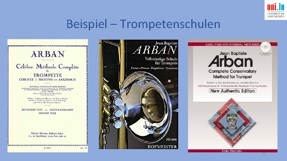 Beispiel – Trompetenschulen 6 