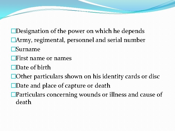 �Designation of the power on which he depends �Army, regimental, personnel and serial number �Designation of the power on which he depends �Army, regimental, personnel and serial number