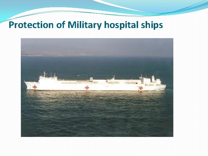 Protection of Military hospital ships Protection of Military hospital ships