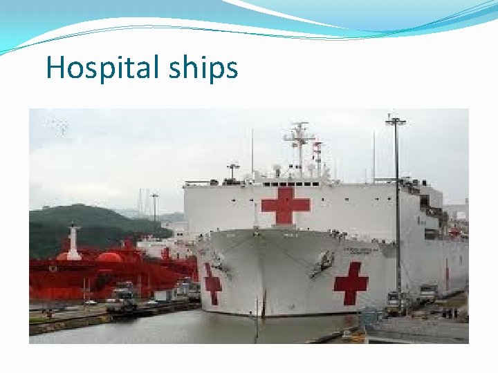 Hospital ships Hospital ships