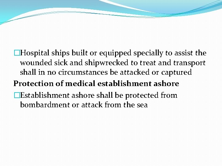 �Hospital ships built or equipped specially to assist the wounded sick and shipwrecked to �Hospital ships built or equipped specially to assist the wounded sick and shipwrecked to