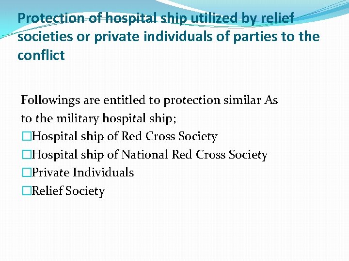 Protection of hospital ship utilized by relief societies or private individuals of parties to Protection of hospital ship utilized by relief societies or private individuals of parties to