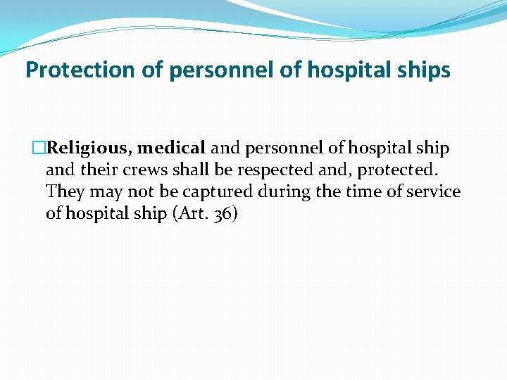 Protection of personnel of hospital ships �Religious, medical and personnel of hospital ship and Protection of personnel of hospital ships �Religious, medical and personnel of hospital ship and