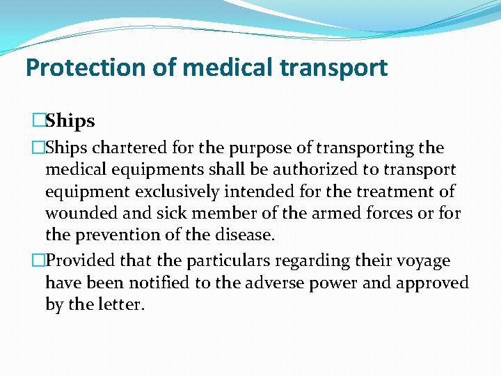 Protection of medical transport �Ships chartered for the purpose of transporting the medical equipments Protection of medical transport �Ships chartered for the purpose of transporting the medical equipments
