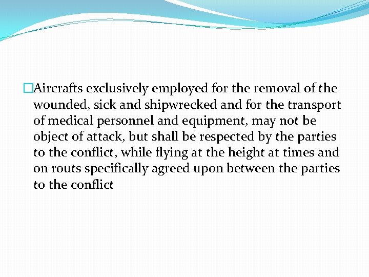�Aircrafts exclusively employed for the removal of the wounded, sick and shipwrecked and for �Aircrafts exclusively employed for the removal of the wounded, sick and shipwrecked and for
