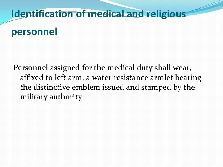 Identification of medical and religious personnel Personnel assigned for the medical duty shall wear, Identification of medical and religious personnel Personnel assigned for the medical duty shall wear,