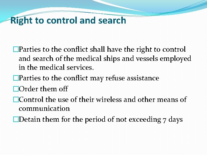 Right to control and search �Parties to the conflict shall have the right to Right to control and search �Parties to the conflict shall have the right to