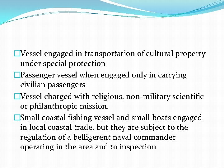 �Vessel engaged in transportation of cultural property under special protection �Passenger vessel when engaged �Vessel engaged in transportation of cultural property under special protection �Passenger vessel when engaged