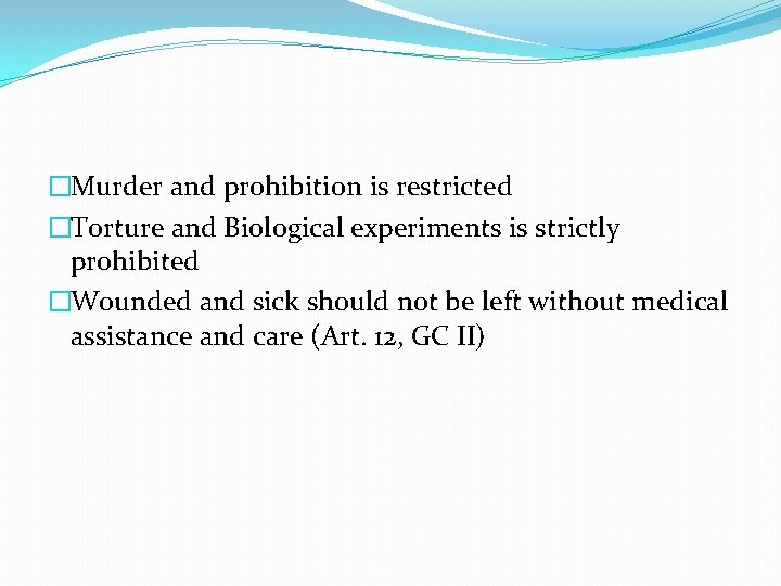 �Murder and prohibition is restricted �Torture and Biological experiments is strictly prohibited �Wounded and �Murder and prohibition is restricted �Torture and Biological experiments is strictly prohibited �Wounded and