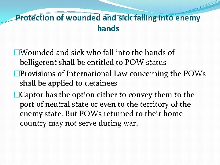 Protection of wounded and sick falling into enemy hands �Wounded and sick who fall Protection of wounded and sick falling into enemy hands �Wounded and sick who fall