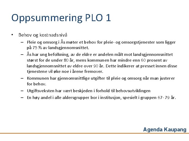 Oppsummering PLO 1 • Behov og kostnadsnivå – Pleie og omsorg i Ås møter