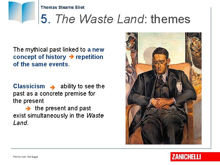 Thomas Stearns Eliot 5. The Waste Land: themes The mythical past linked to a Thomas Stearns Eliot 5. The Waste Land: themes The mythical past linked to a