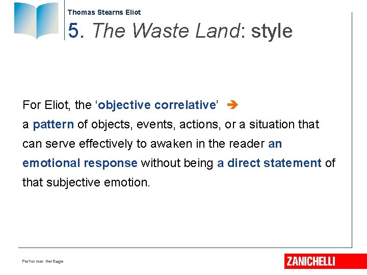 Thomas Stearns Eliot 5. The Waste Land: style For Eliot, the ‘objective correlative’ a Thomas Stearns Eliot 5. The Waste Land: style For Eliot, the ‘objective correlative’ a