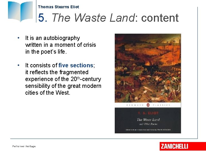 Thomas Stearns Eliot 5. The Waste Land: content • It is an autobiography written Thomas Stearns Eliot 5. The Waste Land: content • It is an autobiography written