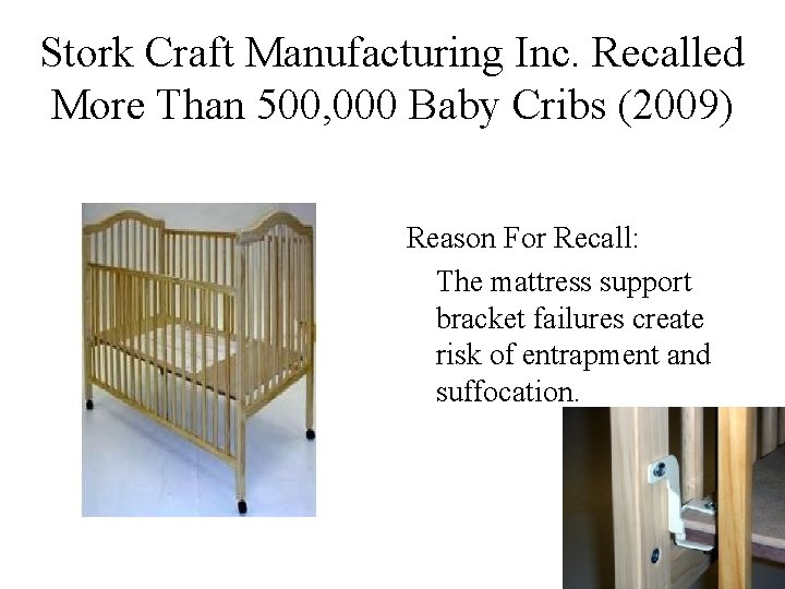 Stork Craft Manufacturing Inc. Recalled More Than 500, 000 Baby Cribs (2009) Reason For