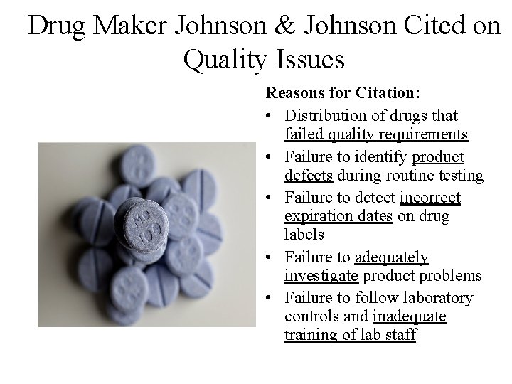 Drug Maker Johnson & Johnson Cited on Quality Issues Reasons for Citation: • Distribution