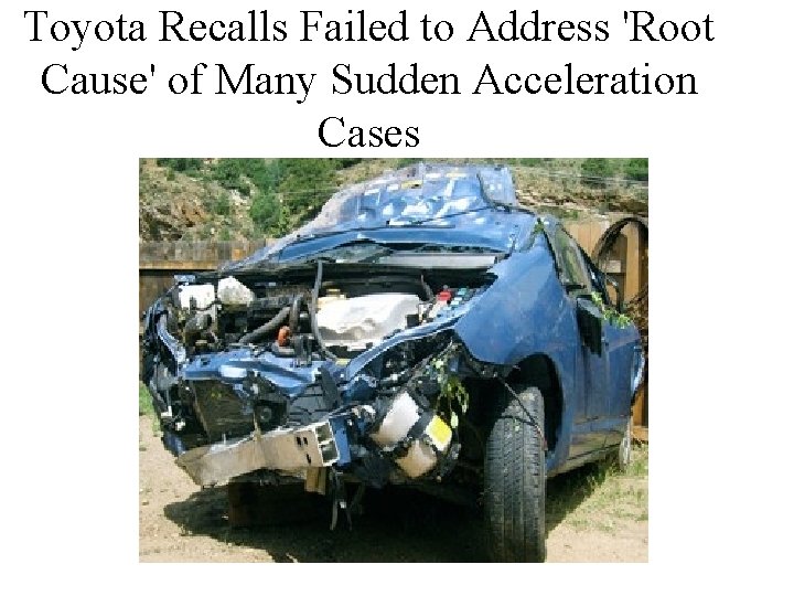 Toyota Recalls Failed to Address 'Root Cause' of Many Sudden Acceleration Cases 