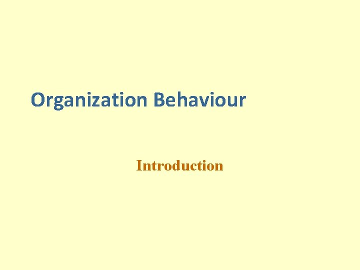 Organization Behaviour Introduction 