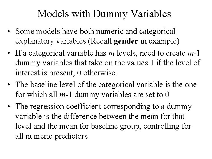 Models with Dummy Variables • Some models have both numeric and categorical explanatory variables