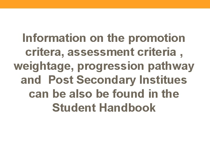 Information on the promotion critera, assessment criteria , weightage, progression pathway and Post Secondary