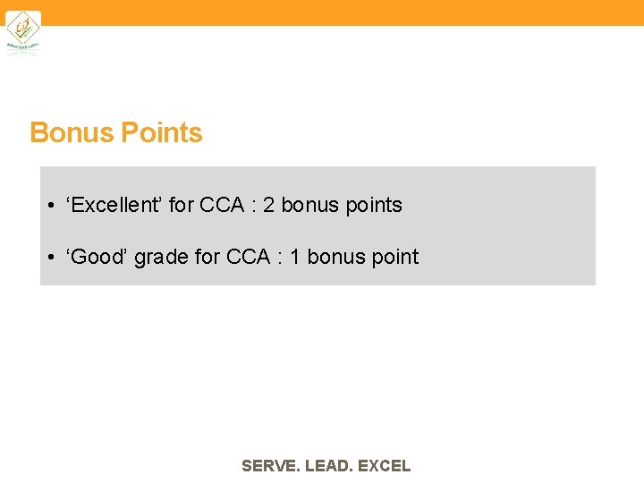 Bonus Points • ‘Excellent’ for CCA : 2 bonus points • ‘Good’ grade for