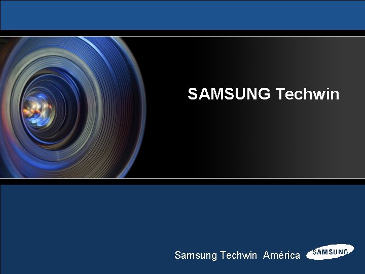 SAMSUNG Techwin Samsung Techwin América 