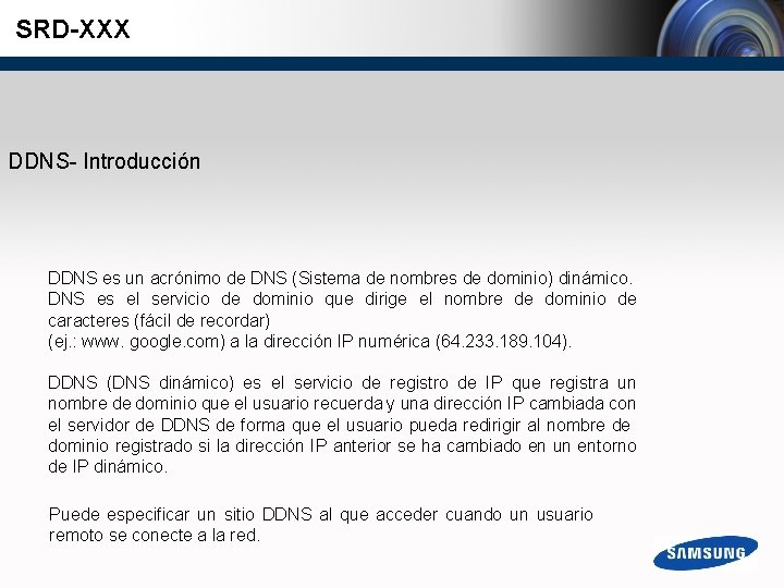 SRD-XXX DDNS- Introducción DDNS es un acrónimo de DNS (Sistema de nombres de dominio)