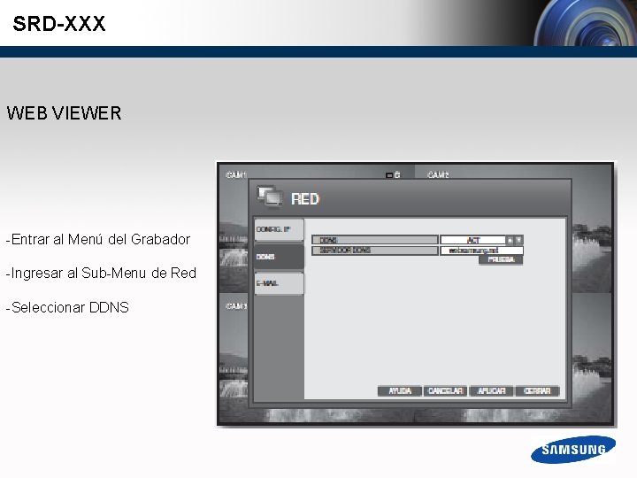 SRD-XXX WEB VIEWER -Entrar al Menú del Grabador -Ingresar al Sub-Menu de Red -Seleccionar