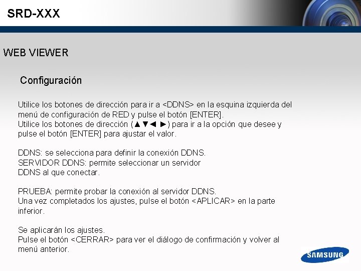 SRD-XXX WEB VIEWER Configuración Utilice los botones de dirección para ir a <DDNS> en