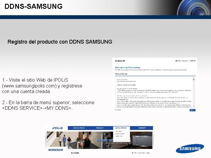 DDNS-SAMSUNG Registro del producto con DDNS SAMSUNG 1. - Visite el sitio Web de