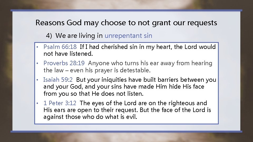 Reasons God may choose to not grant our requests 4) We are living in