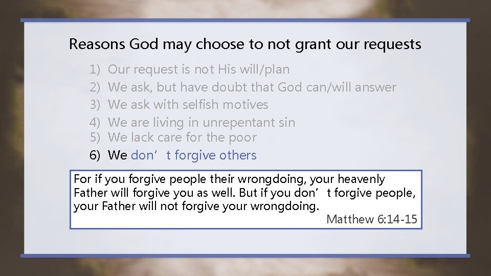 Reasons God may choose to not grant our requests 1) 2) 3) 4) 5)