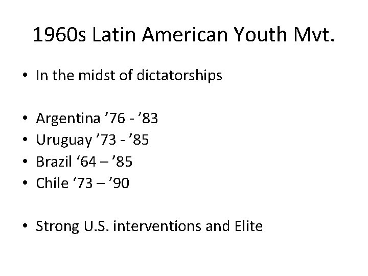 1960 s Latin American Youth Mvt. • In the midst of dictatorships • •