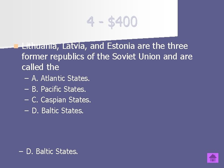 4 - $400 n Lithuania, Latvia, and Estonia are three former republics of the