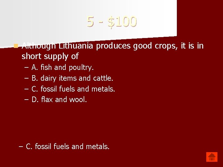 5 - $100 n Although Lithuania produces good crops, it is in short supply