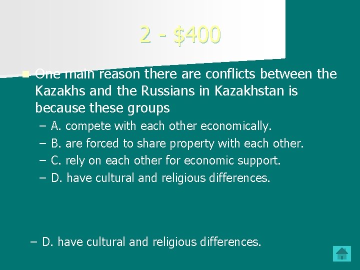 2 - $400 n One main reason there are conflicts between the Kazakhs and